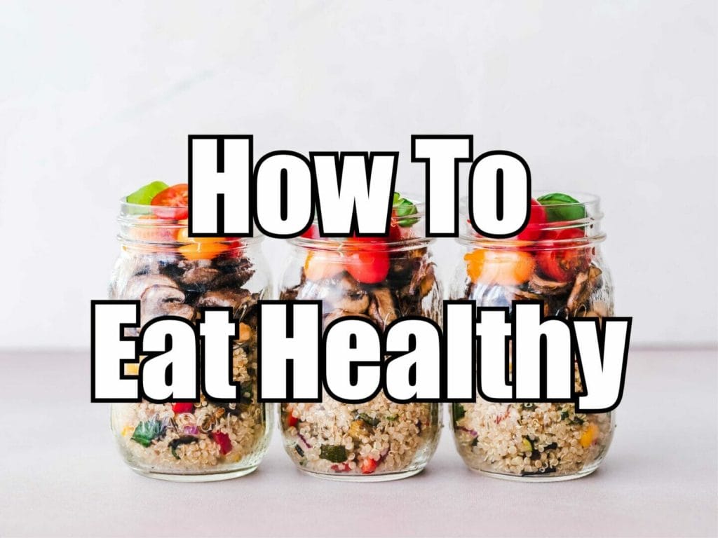 How To Eat Healthy
